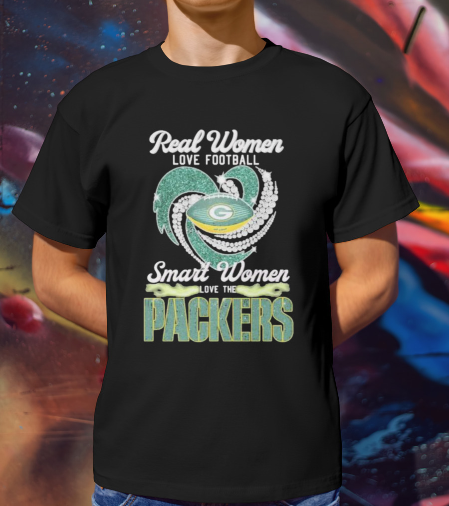 Real Women Love Football Smart Women Love The Packers T-Shirt