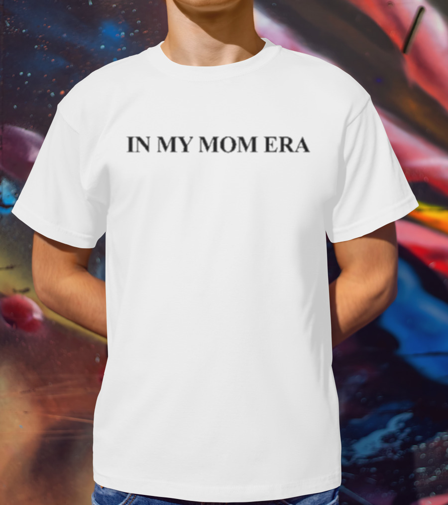 In My Mom Era Little Mama T-Shirt
