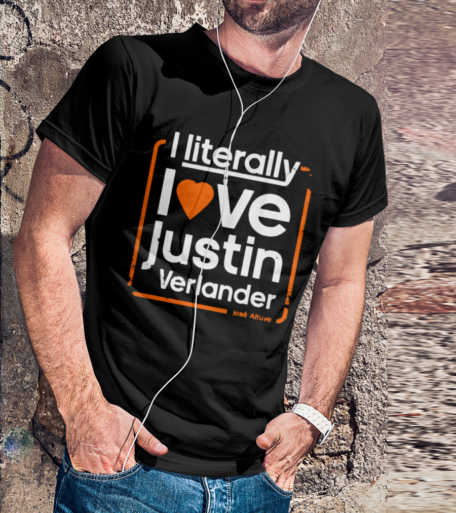 I Literally Love Justin Verlander José Altuve T-Shirt