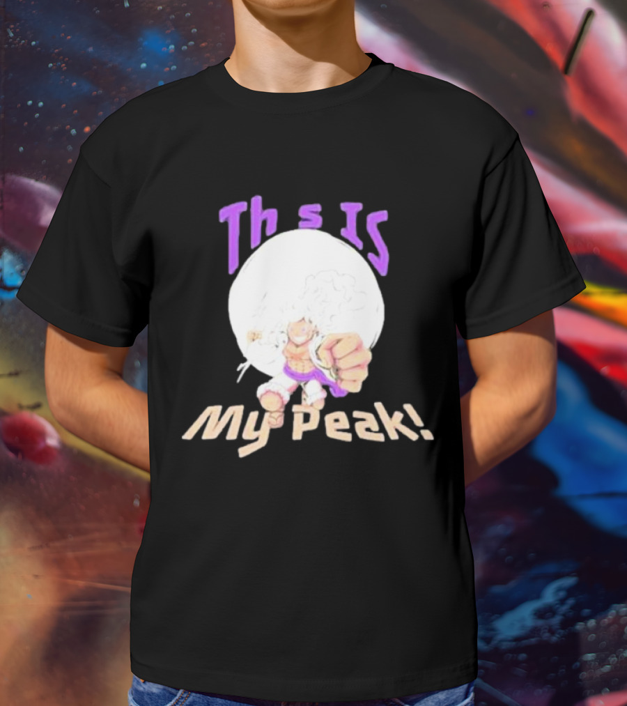 Monkey D Luffy Gear 5 This Is My Peak T-Shirt