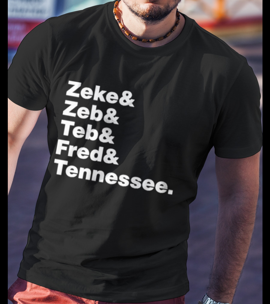 Zeke Zeb Ted Fred Tennessee T-Shirt