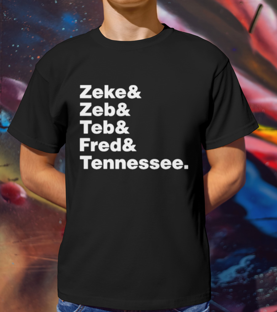 Zeke Zeb Ted Fred Tennessee T-Shirt