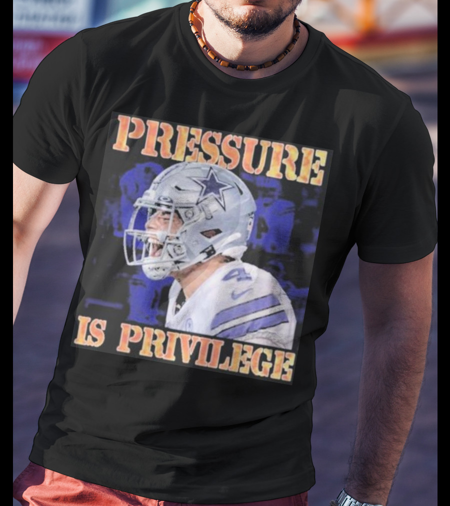 Dallas Cowboys Pressure Is Privilege Dak's Back T-Shirt