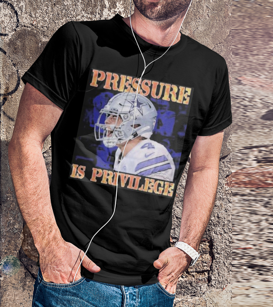 Dallas Cowboys Pressure Is Privilege Dak's Back T-Shirt