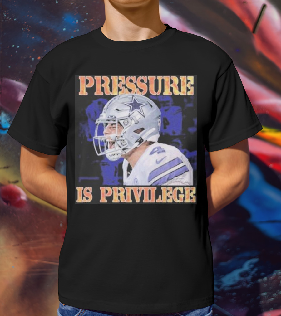 Dallas Cowboys Pressure Is Privilege Dak's Back T-Shirt