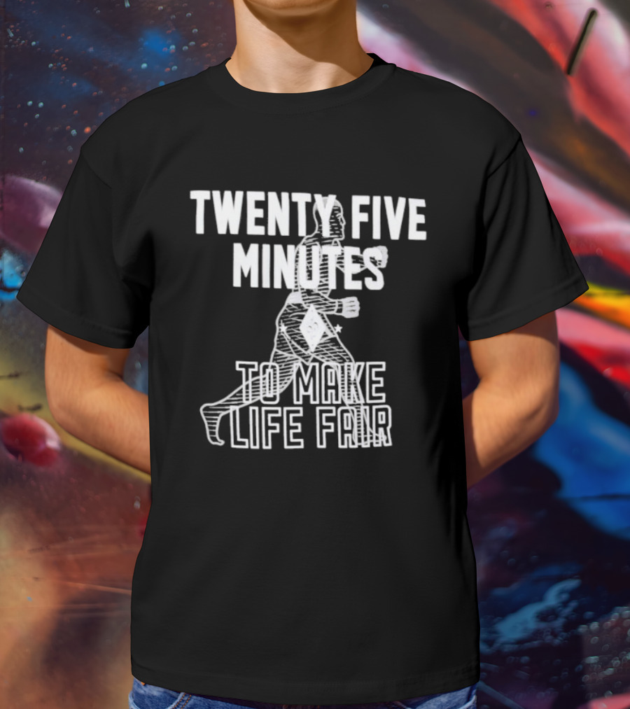 Dustin Poirier Twenty Five Minutes To Make Life Fair Fighter T-Shirt