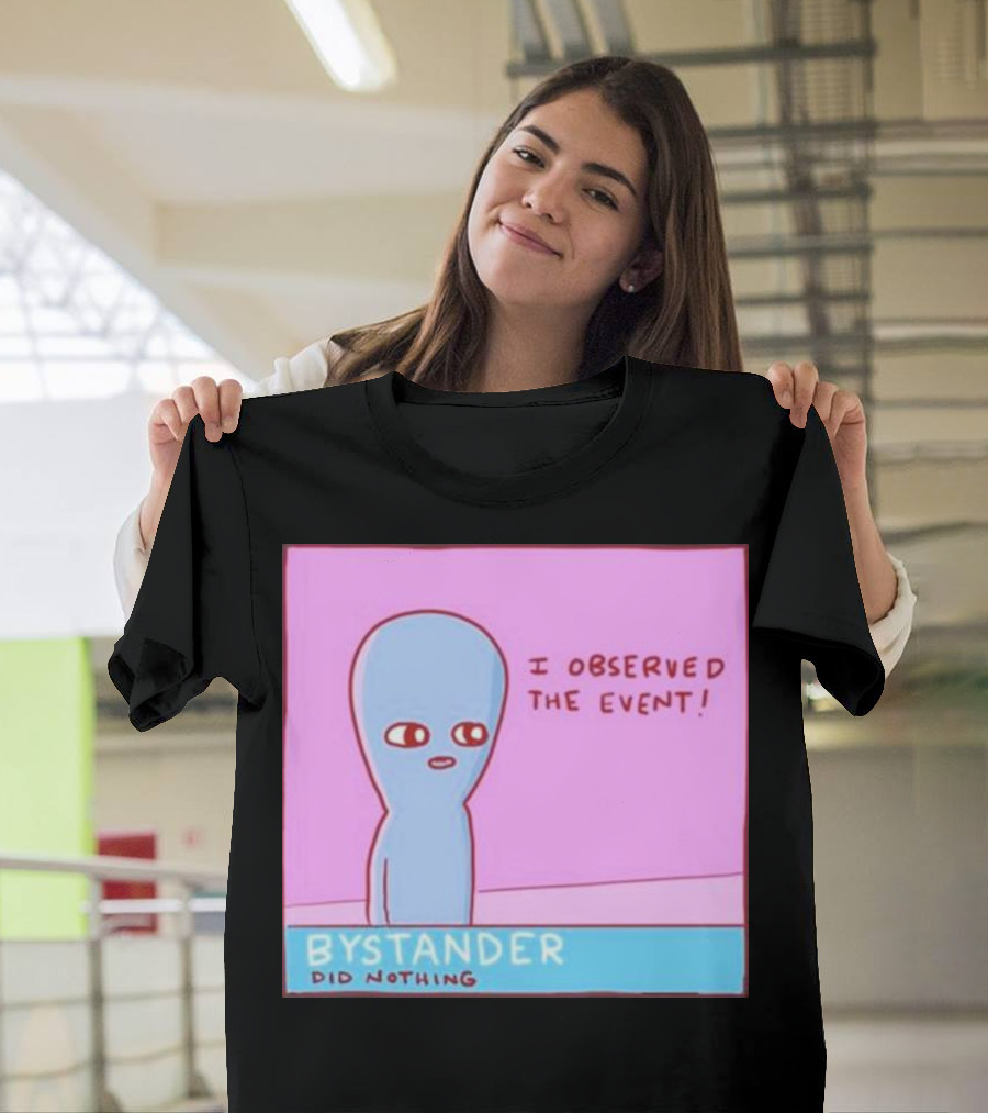 I Observed The Event Bystander Did Nothing Comic Style Alien Character T-Shirt