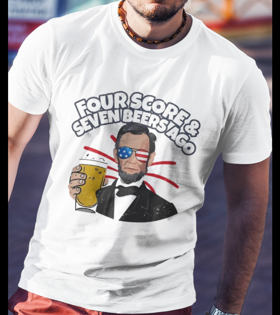 Four Score And Seven Beers Ago American Flag Sunglasses Beer Lincoln T-Shirt