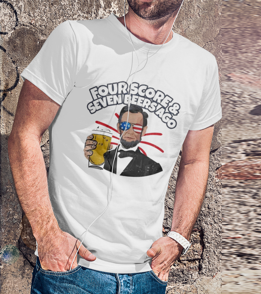 Four Score And Seven Beers Ago American Flag Sunglasses Beer Lincoln T-Shirt