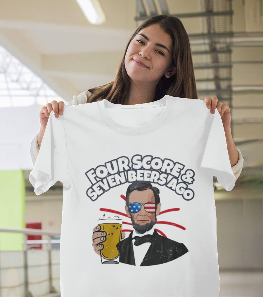 Four Score And Seven Beers Ago American Flag Sunglasses Beer Lincoln T-Shirt