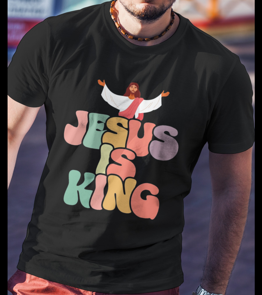 Jesus Is King Retro Typography With Open-Armed Jesus T-Shirt
