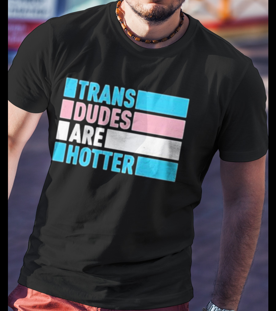 Trans Dudes Are Hotter Rowan Jetté Knox T-Shirt
