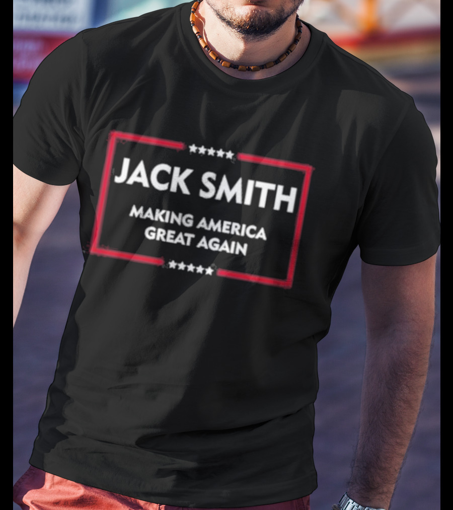 Jack Smith Making America Great Again Stars And Red Frame T-Shirt