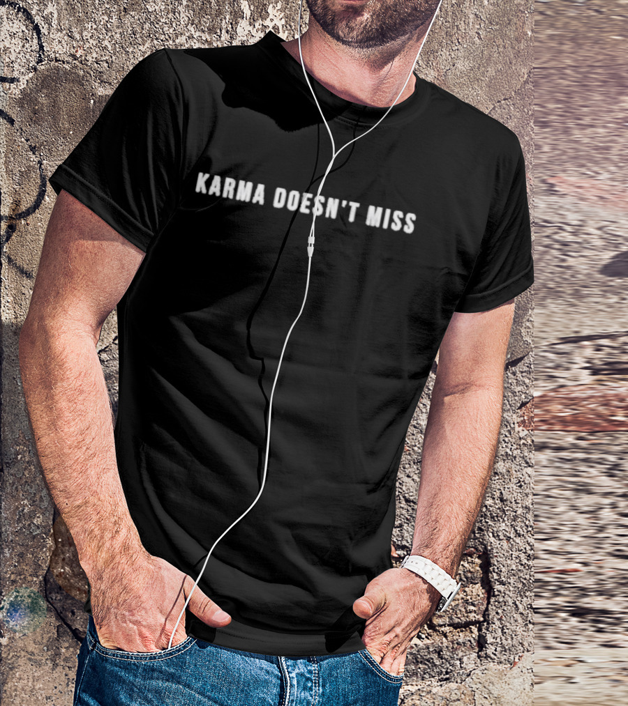 Karma Doesn’t Miss Bold Text Message T-Shirt