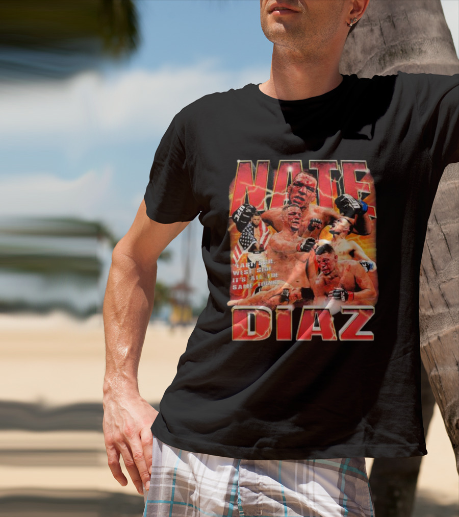 Nate Diaz East Side West Side It's All The Same Thing MMA Fighter Montage T-Shirt