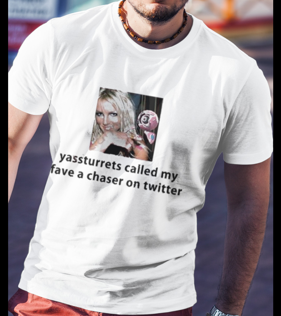 Yassturrets Called My Fave A Chaser On Twitter Pop Culture Reference T-Shirt