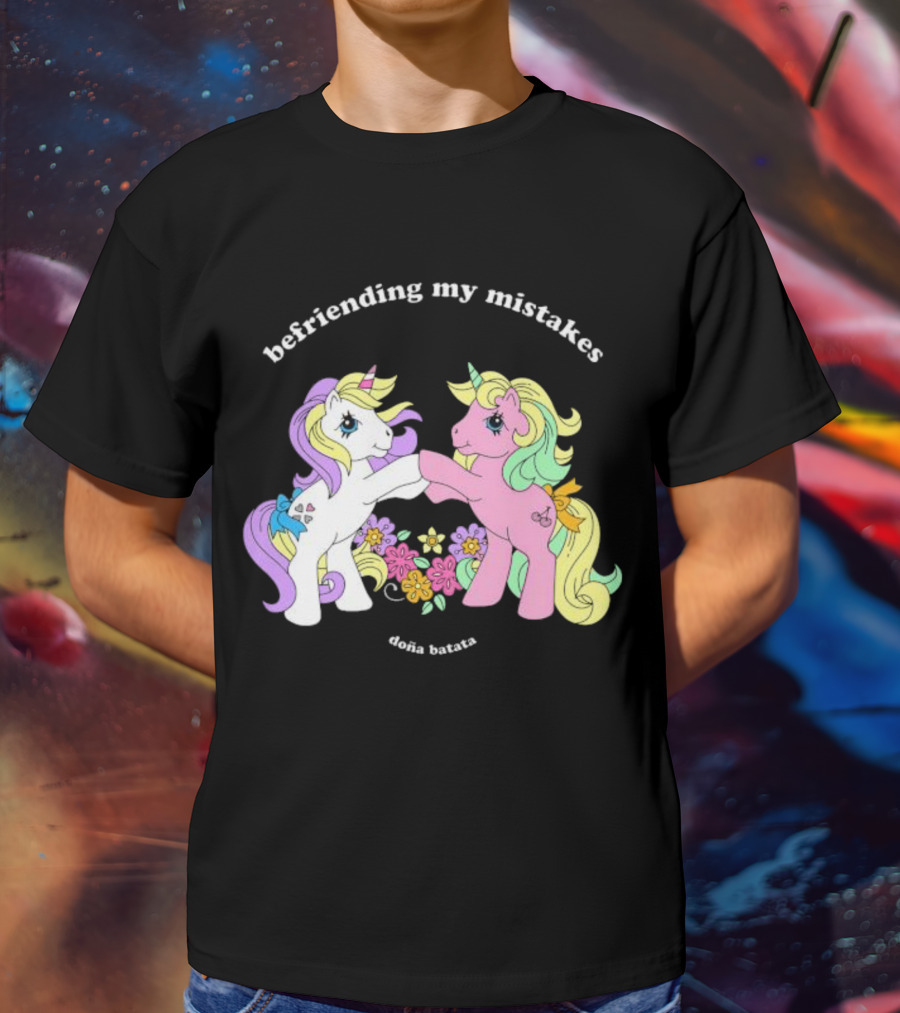 Befriending My Mistakes Doña Batata Unicorns With Colorful Flowers T-Shirt