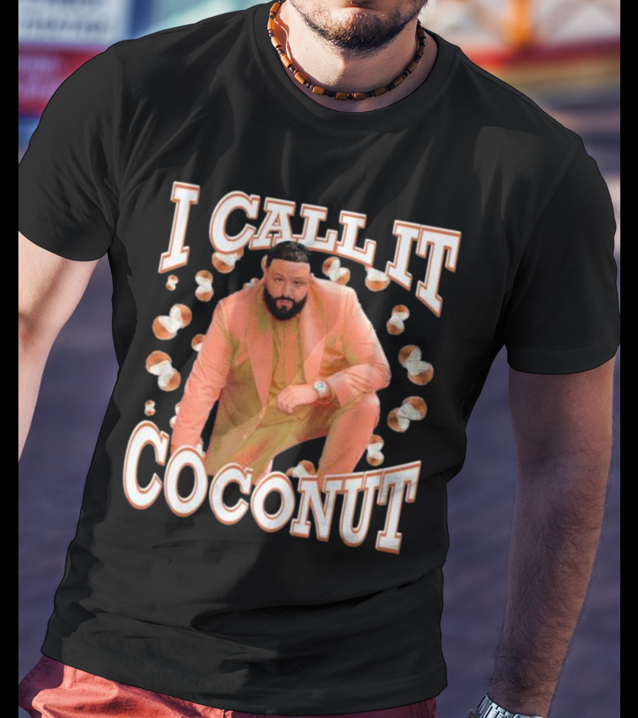 I CALL IT COCONUT DJ KHALED T-Shirt