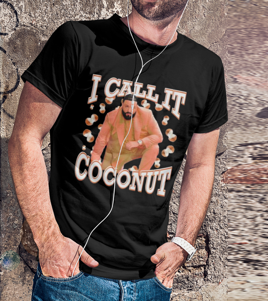 I CALL IT COCONUT DJ KHALED T-Shirt