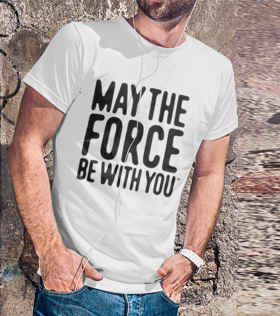 May The Force Be With You Starwars T-Shirt