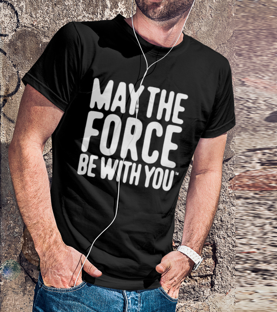 May The Force Be With You Star Wars Merchandise T-Shirt