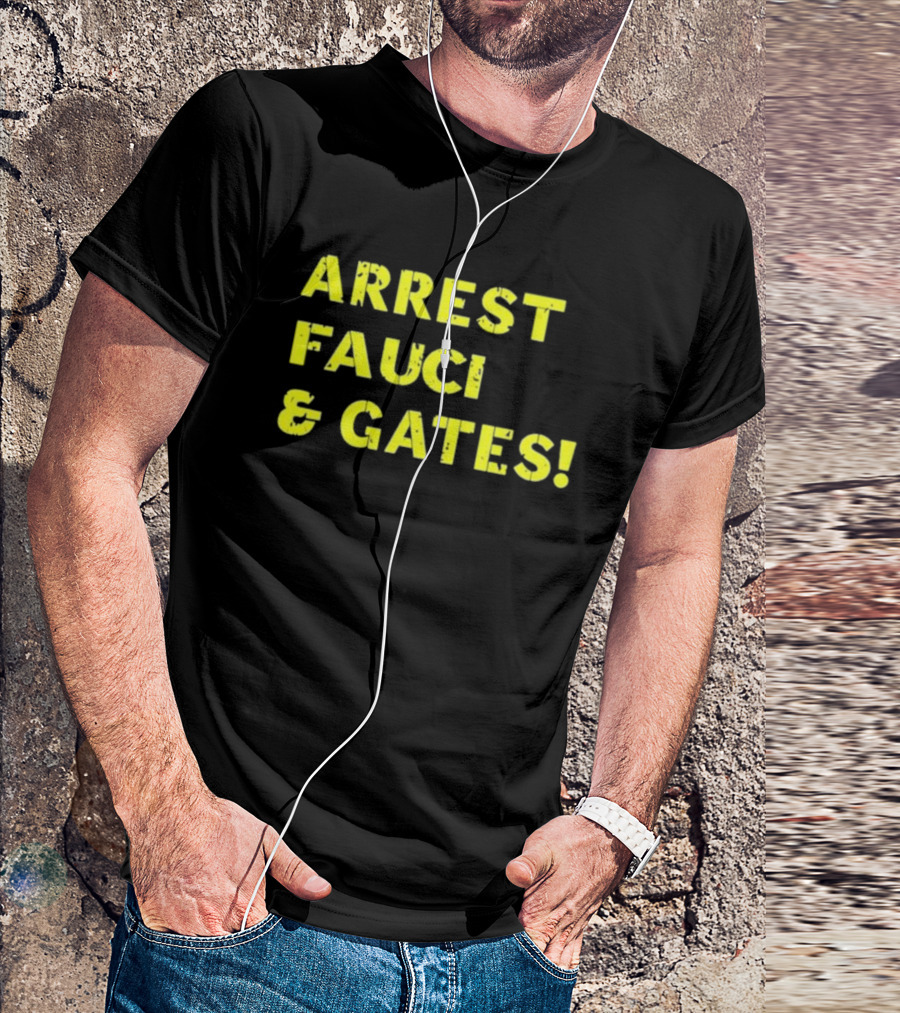 Arrest Fauci And Gates T-Shirt
