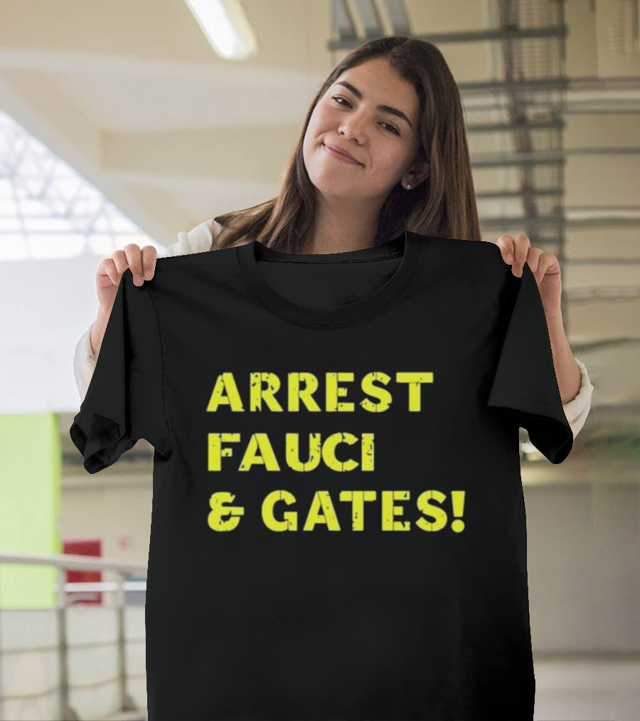 Arrest Fauci And Gates T-Shirt