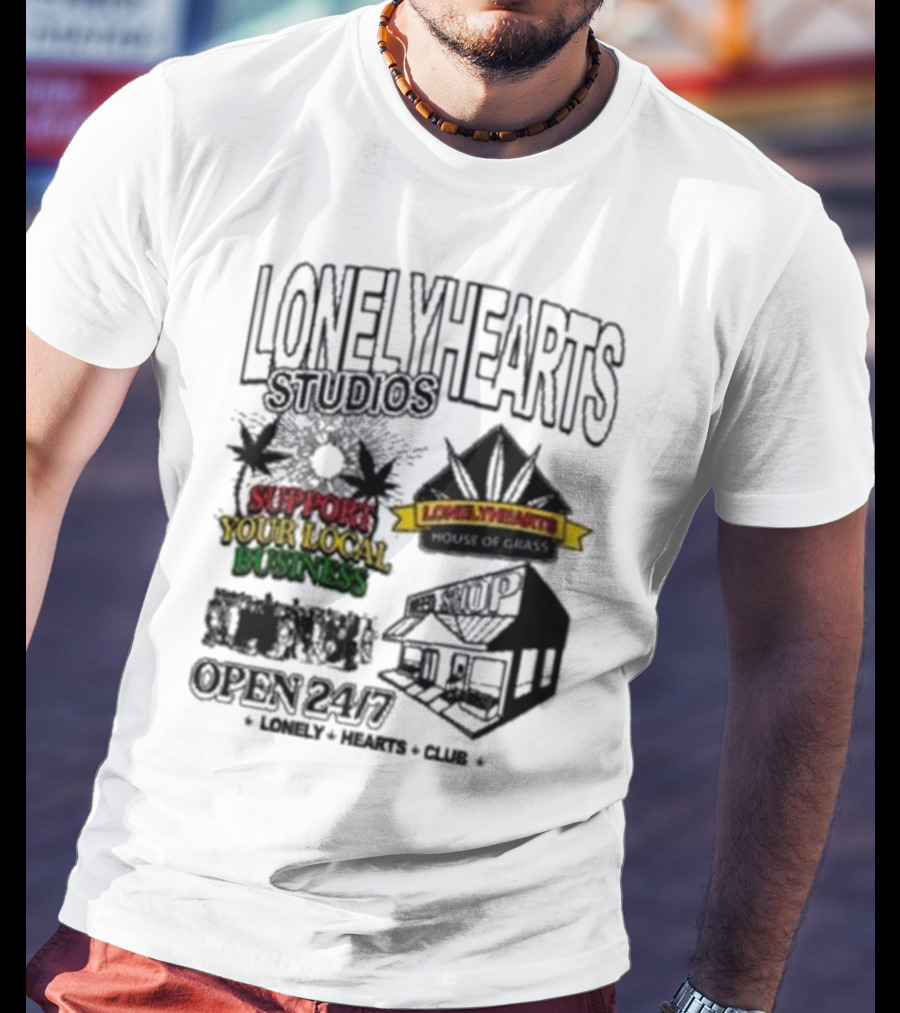 Lonely Hearts Studios Support Your Local Business House Of Grass Open 24/7 T-Shirt