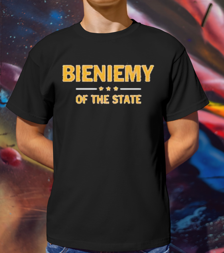 BIENIEMY OF THE STATE T-Shirt