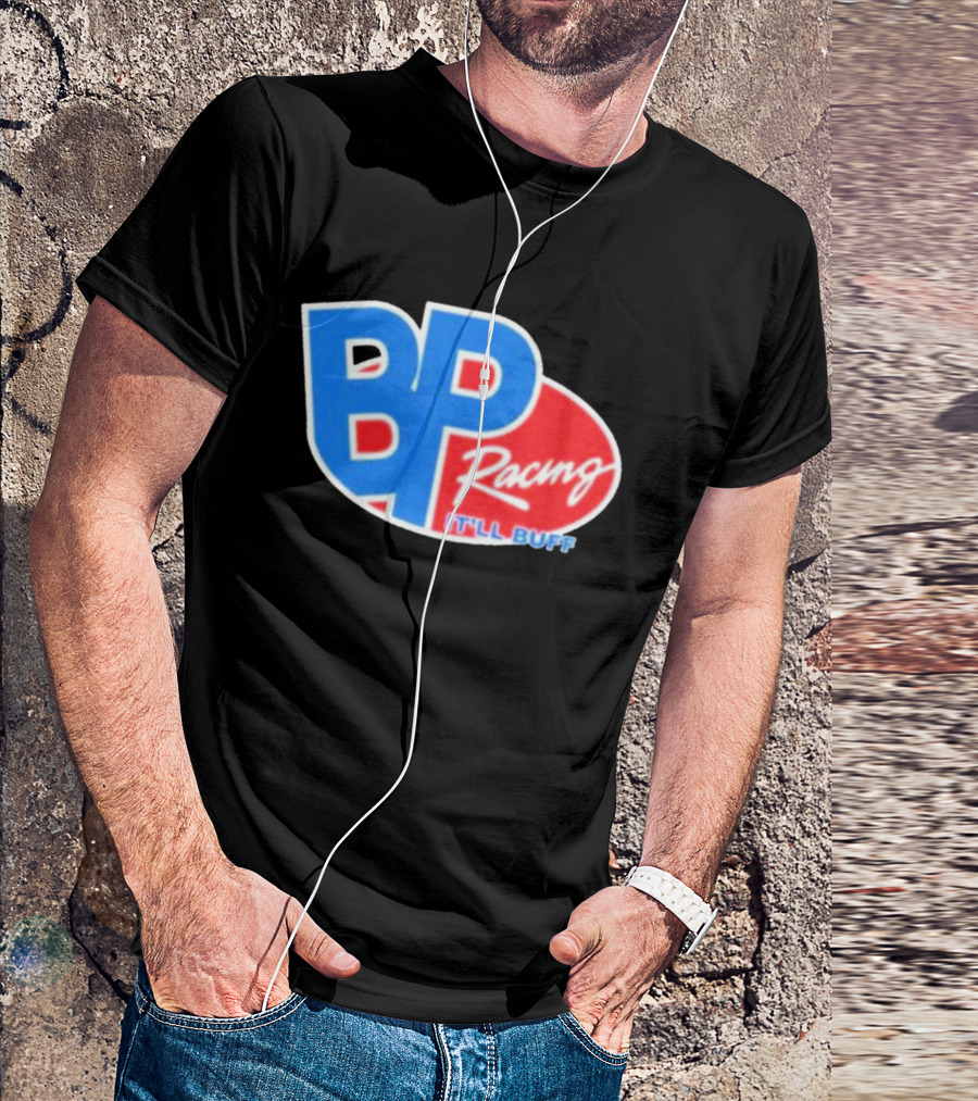 BP Racing Braydon Price It'll Buff T-Shirt