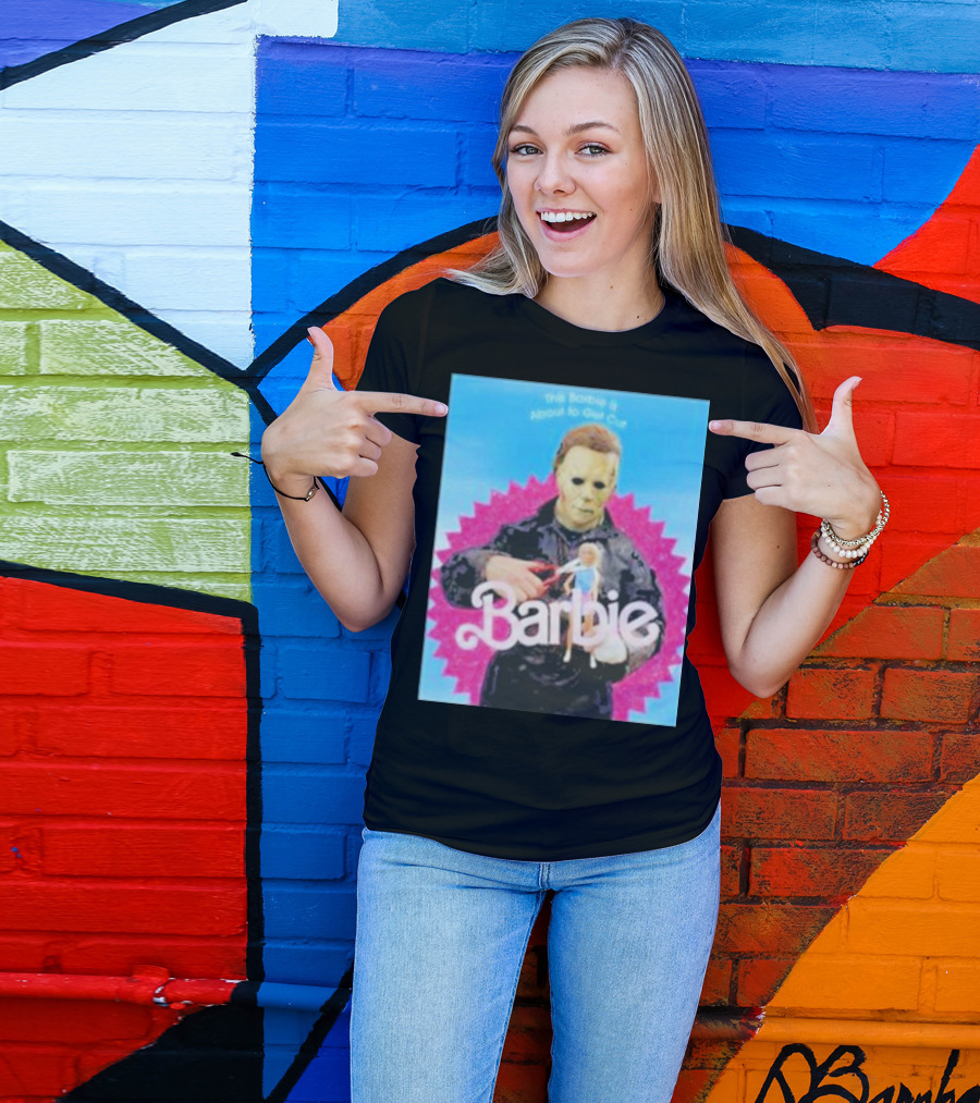 Michael Myers This Barbie Is About To Get Cut T-Shirt