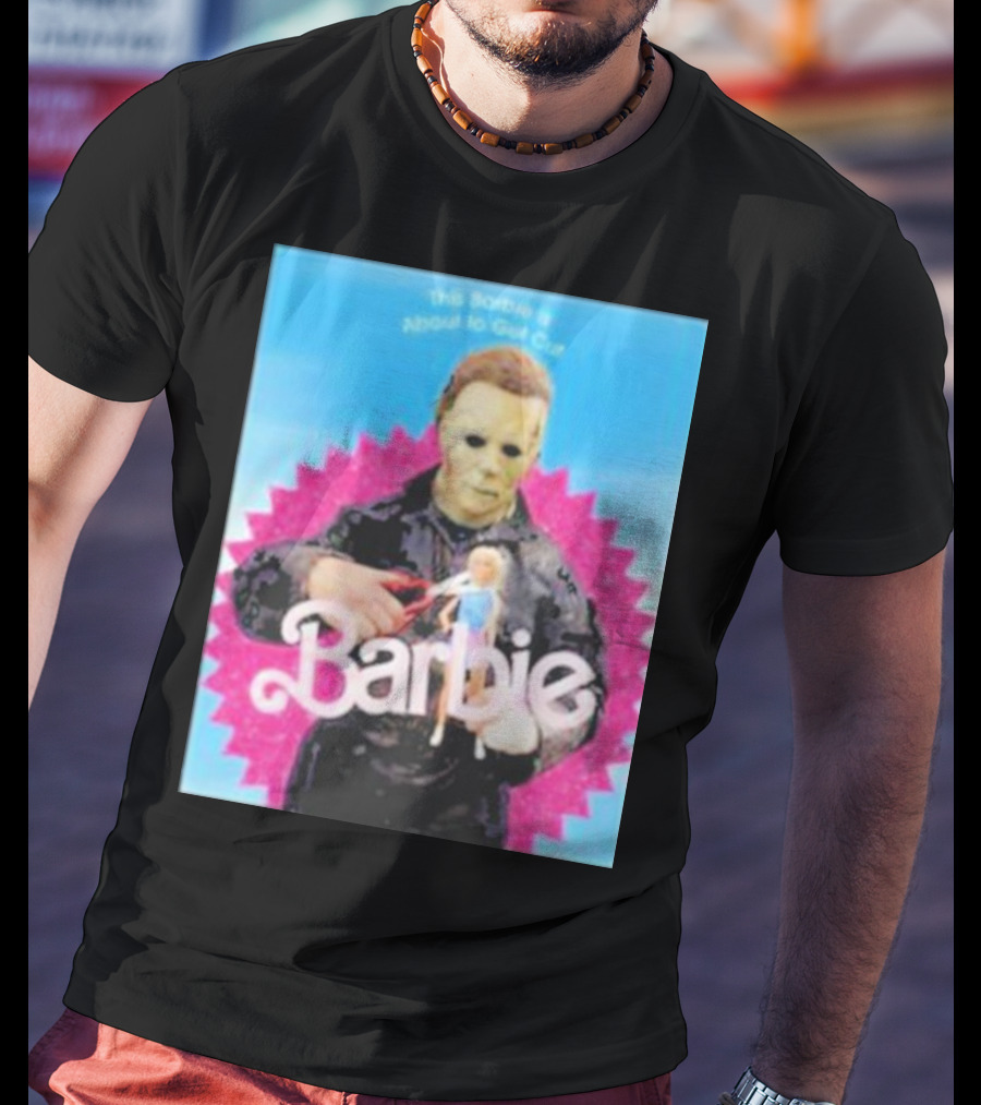 Michael Myers This Barbie Is About To Get Cut T-Shirt