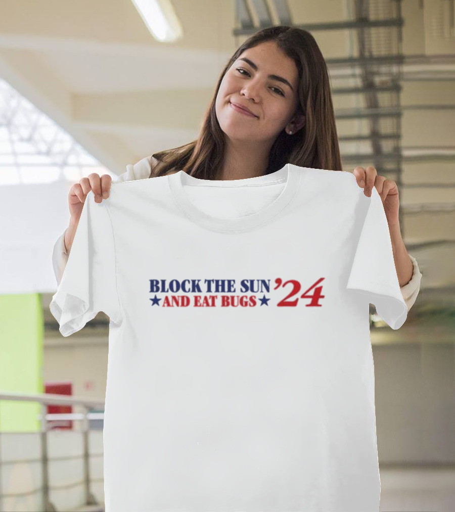 Block The Sun And Eat Bugs ’24 Stars Red Blue Text T-Shirt