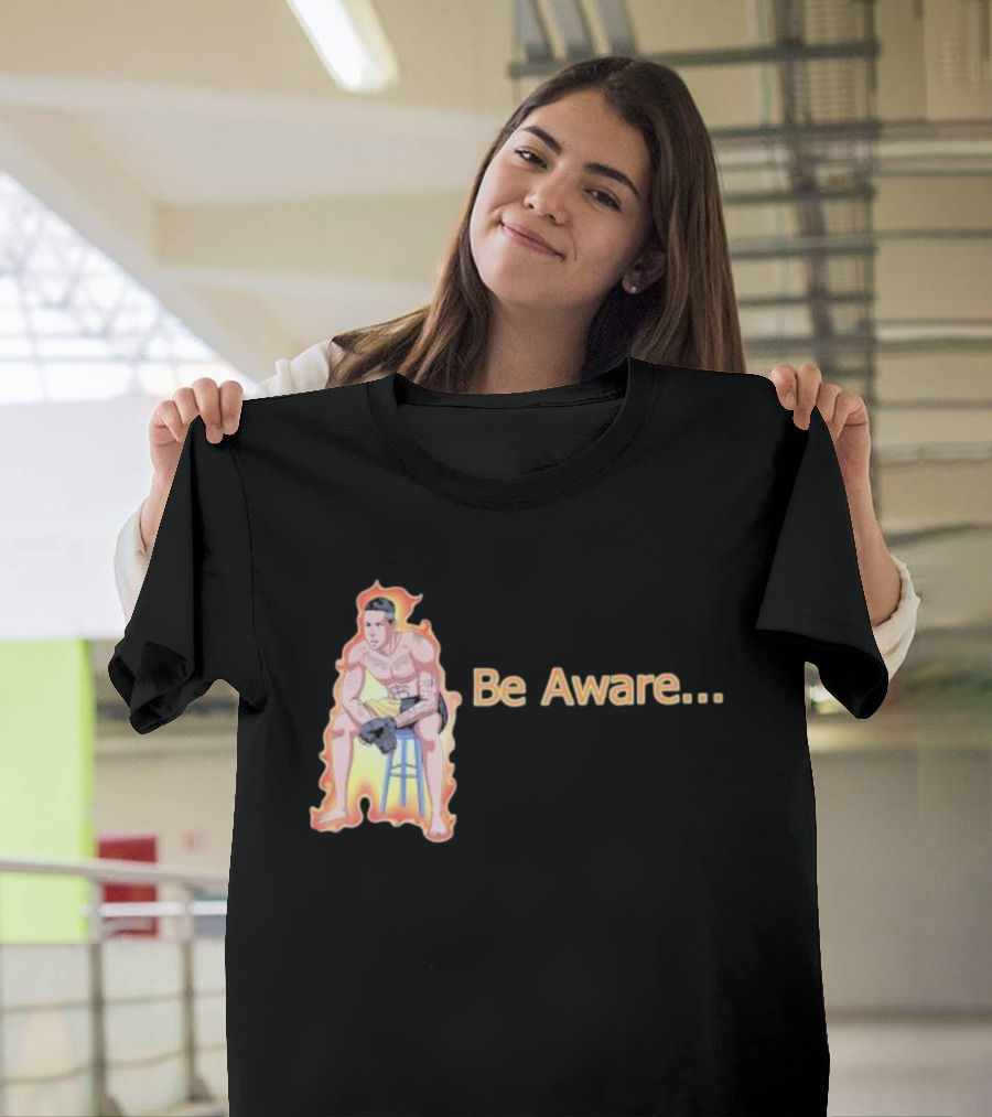 Be Aware. Ronnie Zarazua Wrestling Figure On Fire Stool T-Shirt