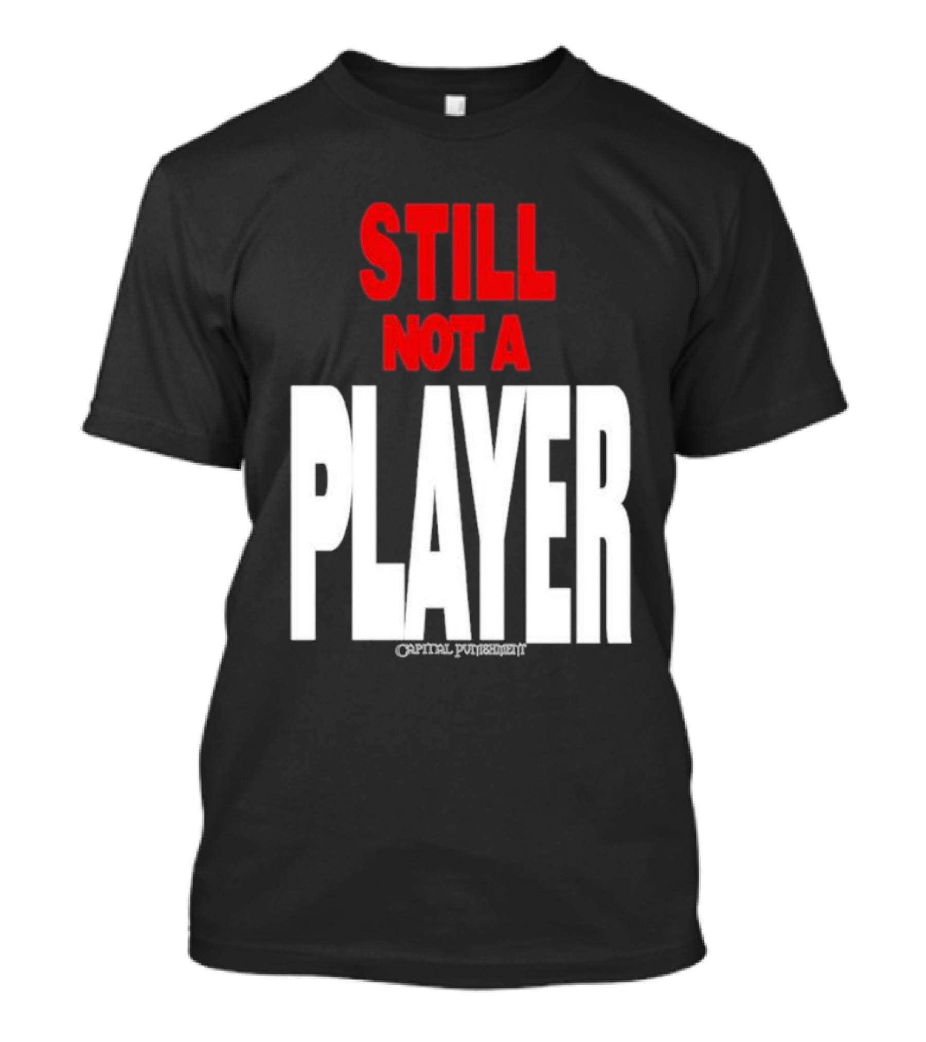 Still Not A Player Capital Punishment Big Pun T-Shirt
