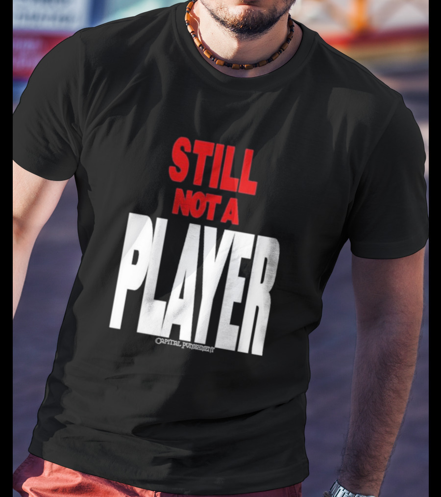Still Not A Player Capital Punishment Big Pun T-Shirt