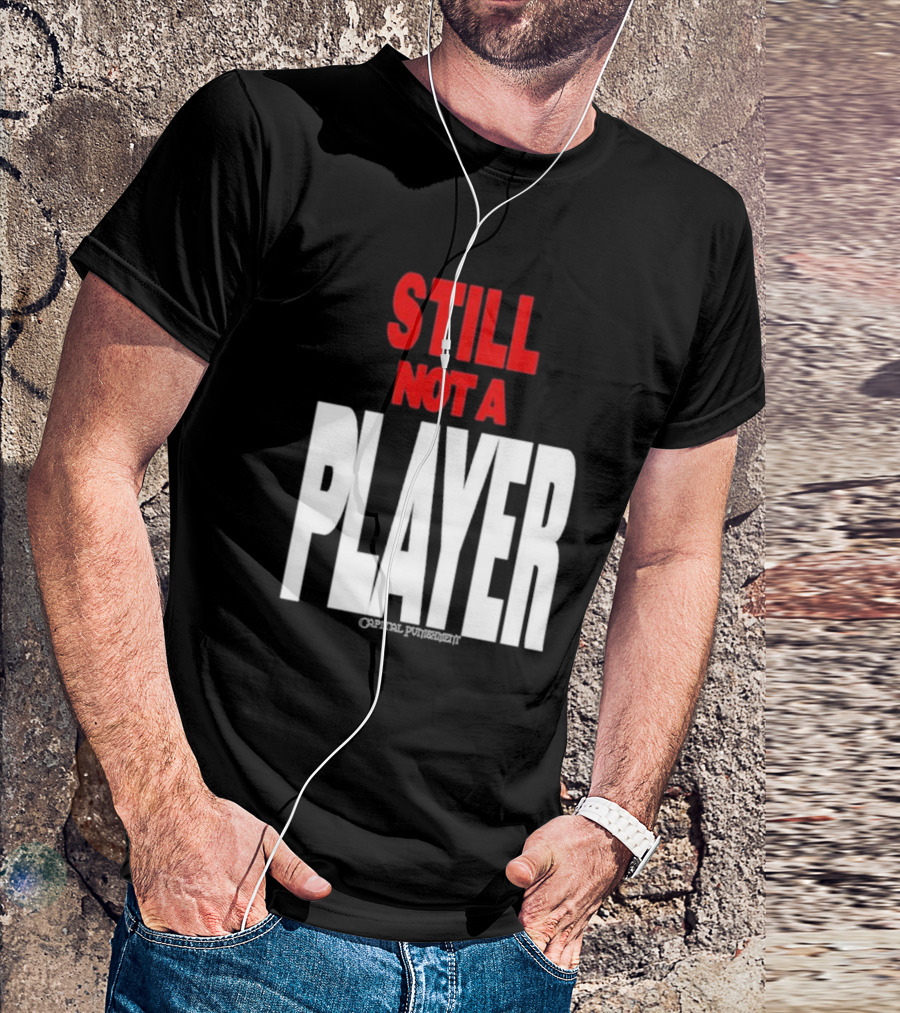 Still Not A Player Capital Punishment Big Pun T-Shirt