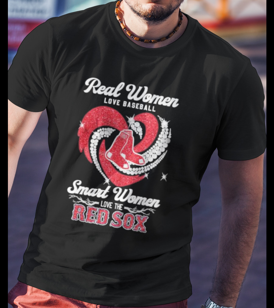 Real Women Love Baseball Smart Women Love The Red Sox Heart T-Shirt