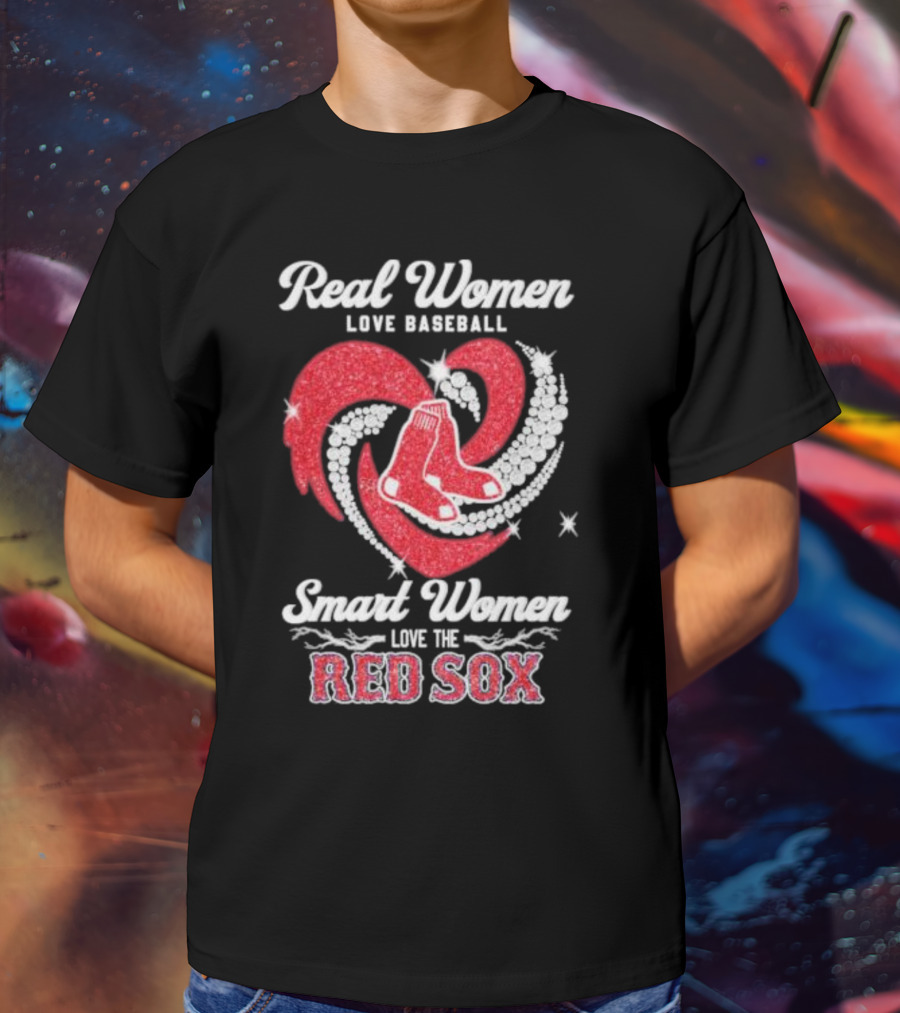 Real Women Love Baseball Smart Women Love The Red Sox Heart T-Shirt