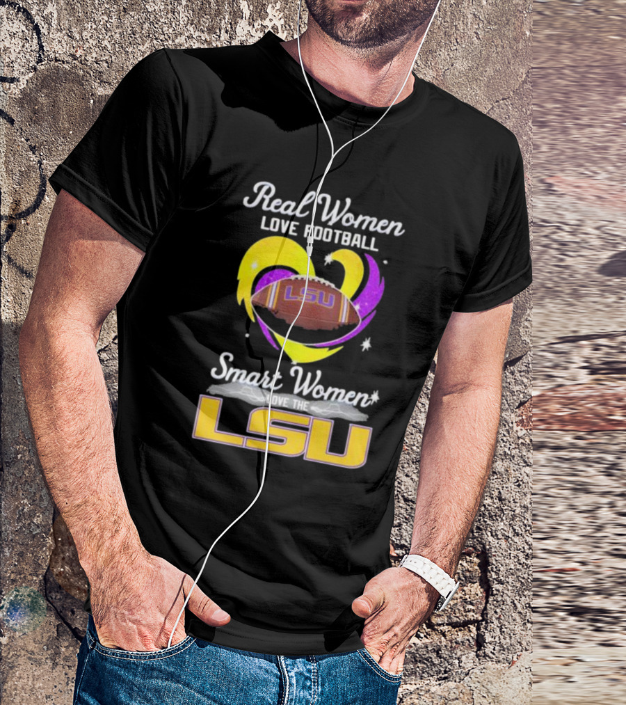 Real Women Love Football Smart Women Love The LSU Tigers T-Shirt