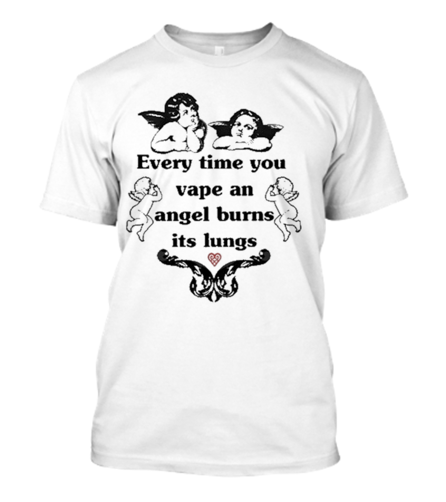 Every Time You Vape An Angel Burns Its Lungs Angels Cherubs Smoking Heart Warning T-Shirt