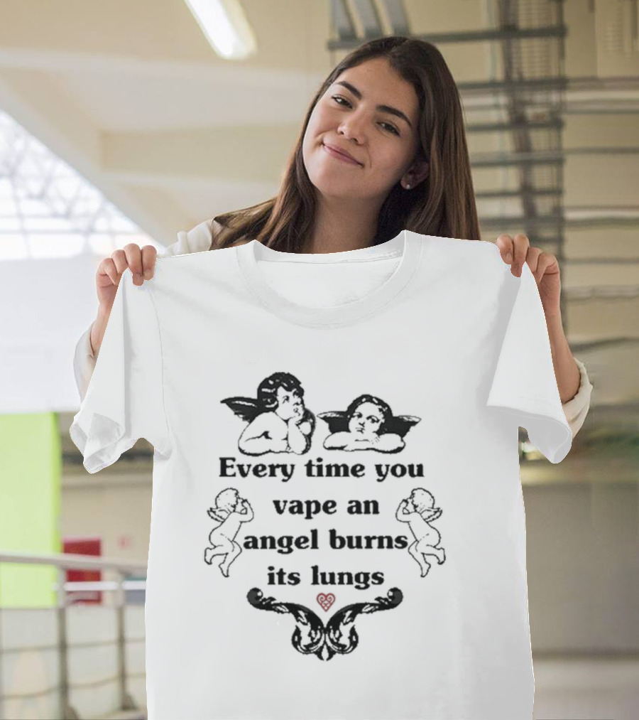 Every Time You Vape An Angel Burns Its Lungs Angels Cherubs Smoking Heart Warning T-Shirt