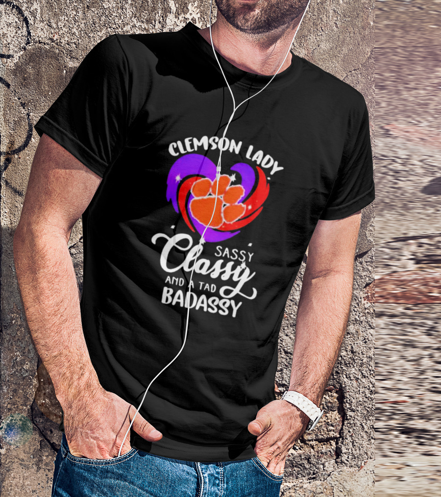 Clemson Lady Sassy Classy And A Tad Badassy Tiger Paw Heart T-Shirt