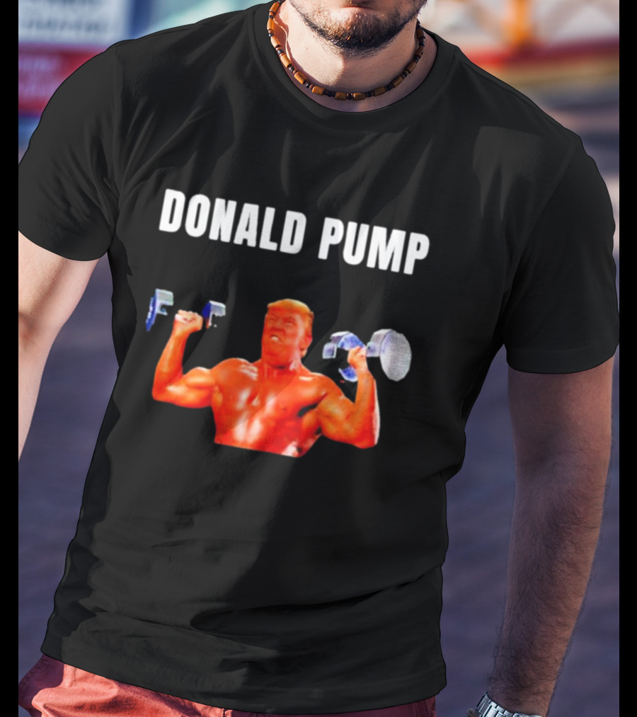 Donald Pump Gym Bodybuilder Lifting Weights T-Shirt