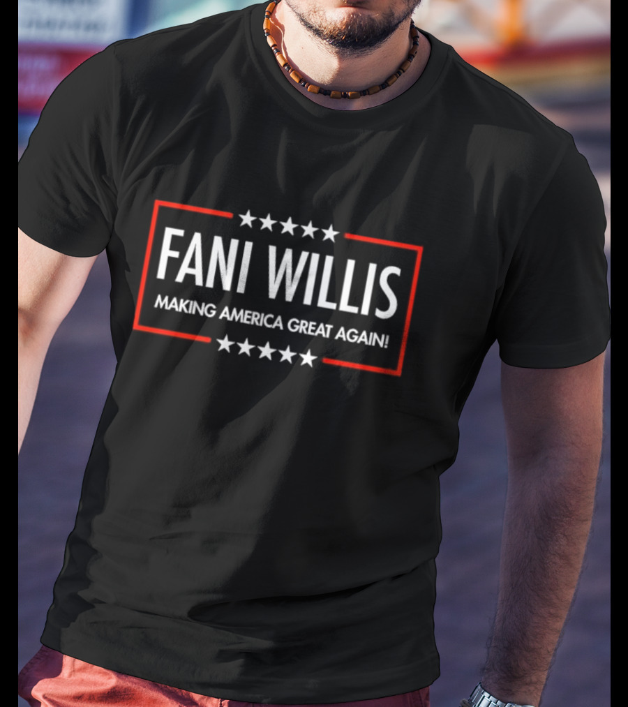 Fani Willis Making America Great Again Stars And Red Frame T-Shirt