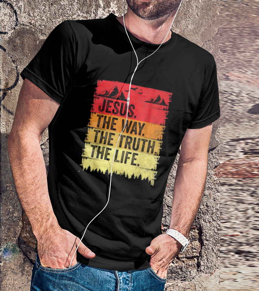 Jesus The Way The Truth The Life Christian Mountains Forest T-Shirt