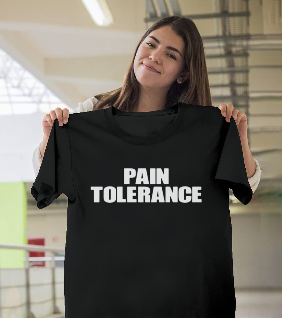 Pain Tolerance T-Shirt