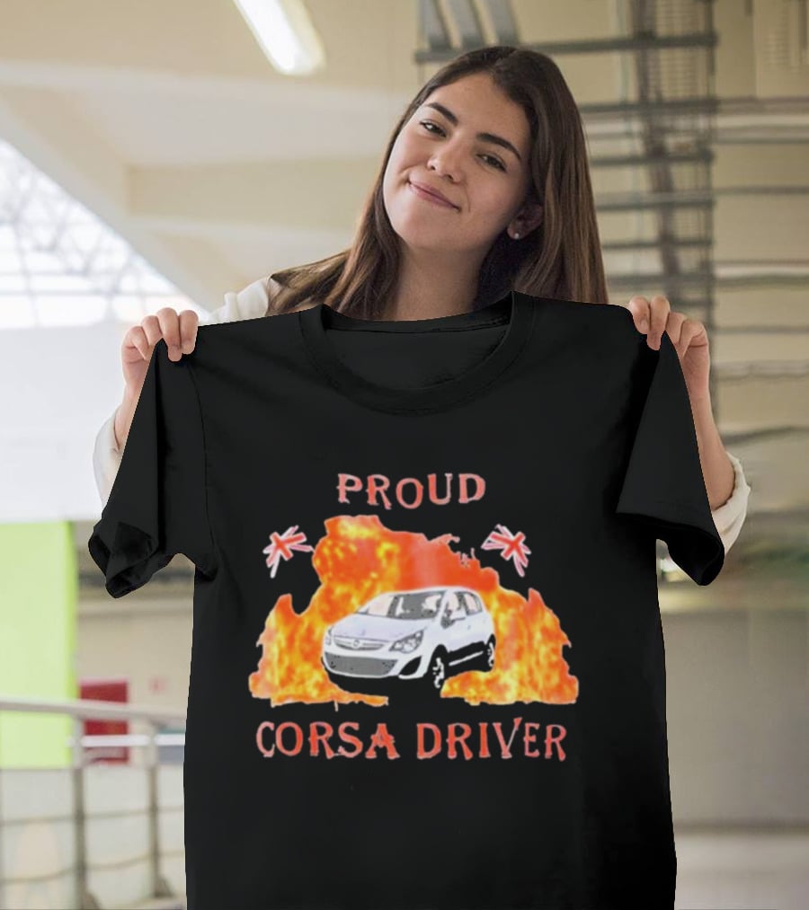 Proud Corsa Driver With UK Flames And Flags T-Shirt