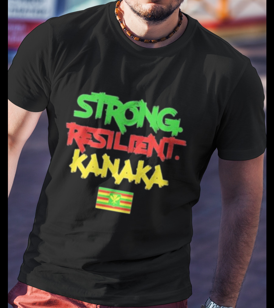Strong Resilient Kanaka Hawaii Flag Colors T-Shirt