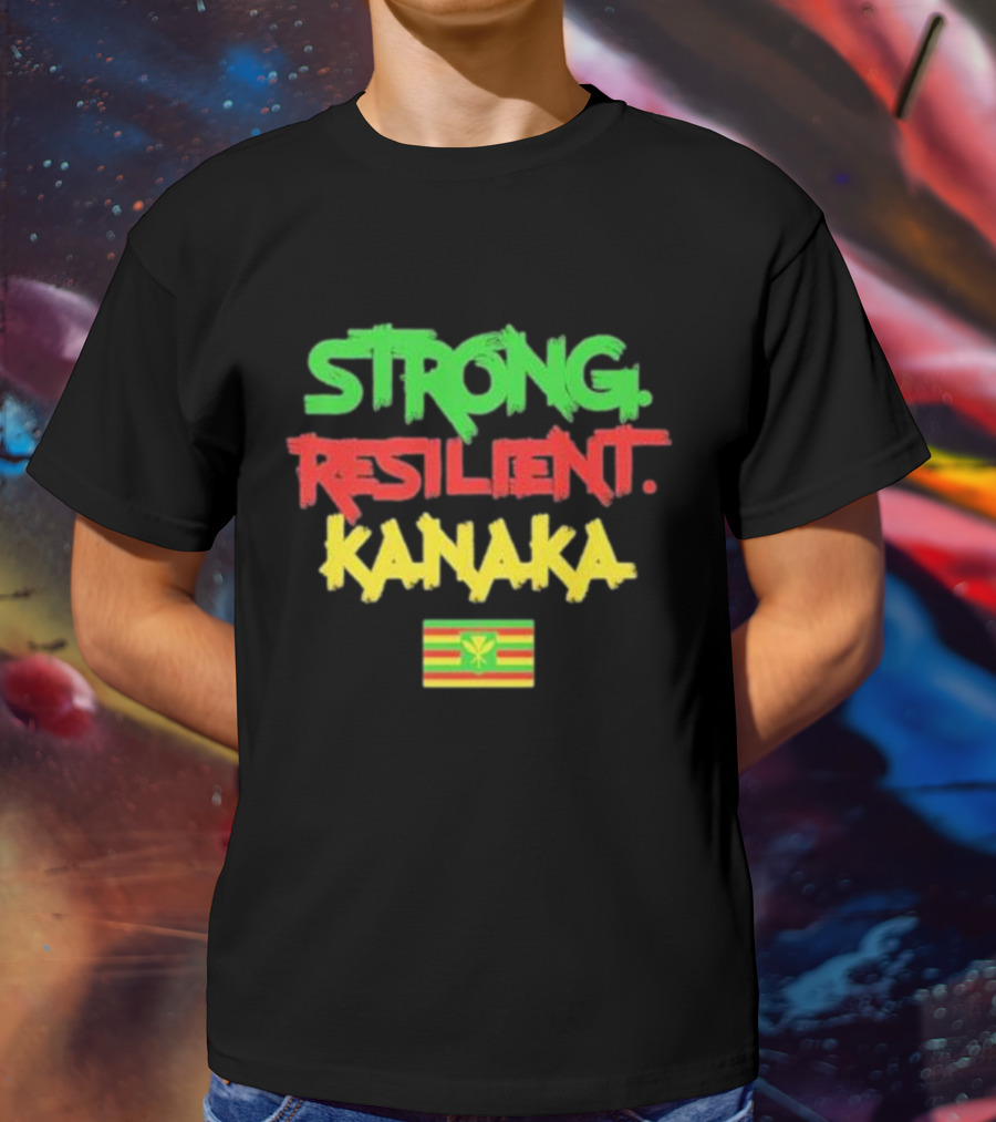 Strong Resilient Kanaka Hawaii Flag Colors T-Shirt
